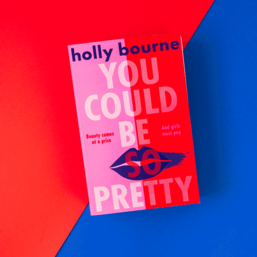 You Could Be So Pretty book by Holly Bourne